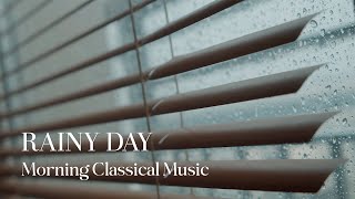 Morning Classical Music | Rainy Day