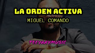 LA ORDEN ACTIVA - MIGUEL COMANDO