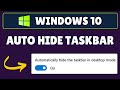 How to Auto Hide Taskbar on Windows 10 PC or Laptop