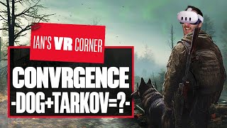 ConVRgence Gameplay Combines Tarkov With Stalker And Then Adds A DOG! - Ian's VR Corner