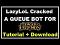 LazyLoL Cracked - A queue bot for League of Legends