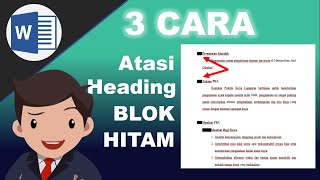 3 CARA mengatasi Heading menjadi Hitam terblok di Ms. Word