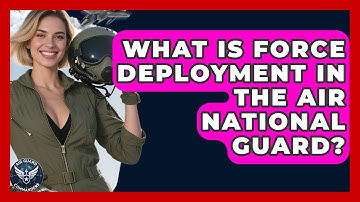 What Is Force Deployment in the Air National Guard? - Air Guard Commanders