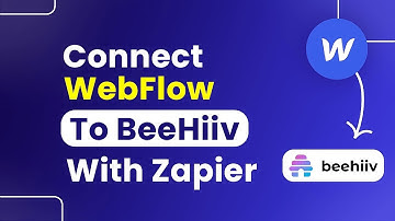 How to Connect Webflow to Behiiv with Zapier (Easily)
