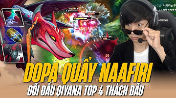 DOPA VÁC TƯỚNG MỚI NAAFIRI vs QIYANA TOP 4 THÁCH ĐẤU MÁY CHỦ SIÊU CẤP VÀ CÁI KẾT...