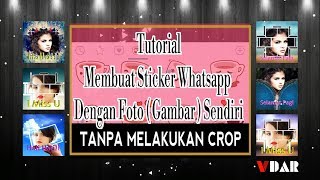 TUTORIAL - Cara Membuat Sticker Whatsapp Dengan Foto (Gambar) Sendiri Tanpa Crop screenshot 5