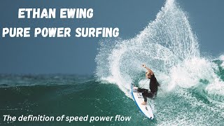 Ethan Ewing Pure Power Surfing!