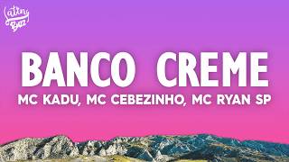 MC Kadu, MC Cebezinho, MC Ryan SP, DJ GM, MC Ig, MC Marks - Banco Creme
