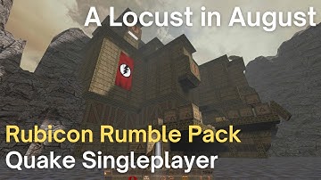 Quake Singleplayer - Rubicon Rumble Pack - A Locust in August (locust)