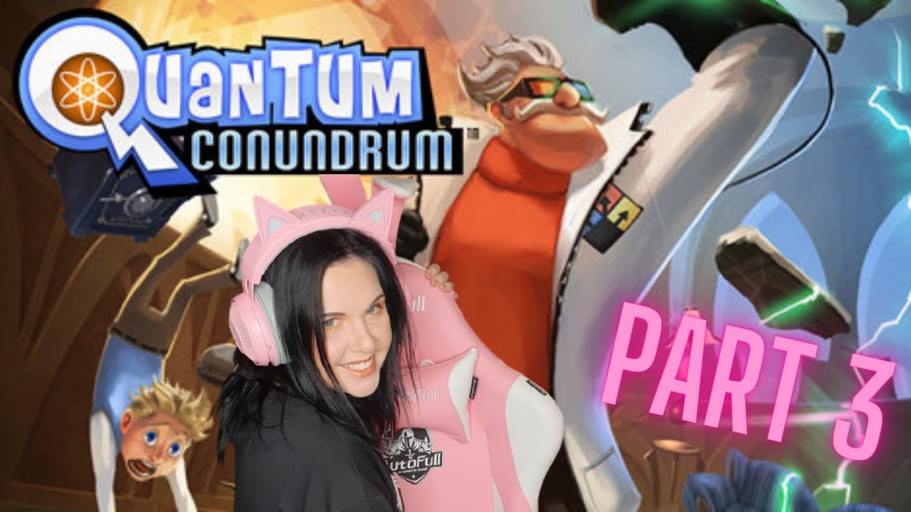 Quantum Conundrum | Part 3