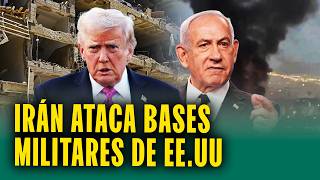 Irán ataca bases militares de Estados Unidos y Trump exige cambio del régimen iraní