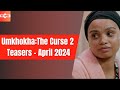 Umkhokha The Curse 2 Teasers   April 2024 | Mzansi Magic