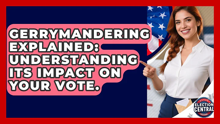 Gerrymandering Explained: Understanding Its Impact On Your Vote. - Election Central Channel