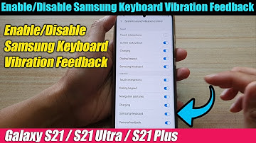 Galaxy S21/Ultra/Plus: How to Enable/Disable Samsung Keyboard Vibration Feedback