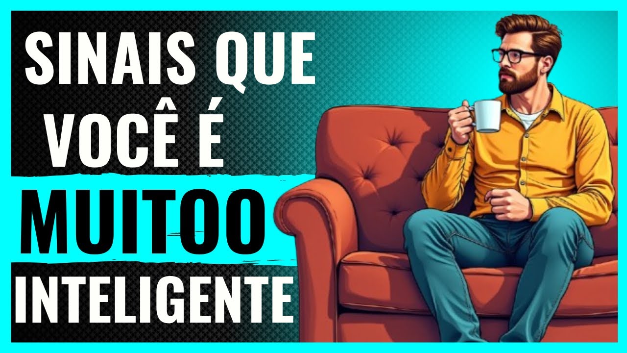 5 Sinais que VOCÊ é Muito Mais INTELIGENTE do que Pensa - YouTube