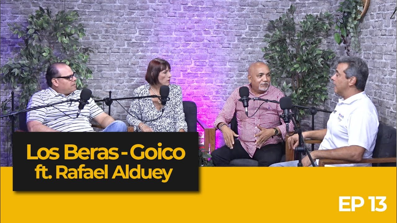 EP#13: Los Beras-Goico ft. Rafael Alduey