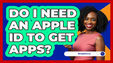 Do I Need an Apple ID to Get Apps?