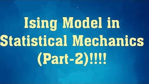 Ising model (Part-2) CSIR NET Physical Sciences|| Lec-9 |||