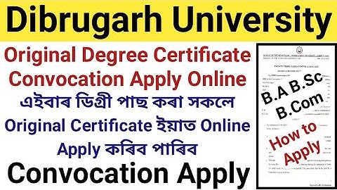 Dibrugarh University Convocation Original Certificate Apply Online| B.A B.Sc B.Com Convocation Apply