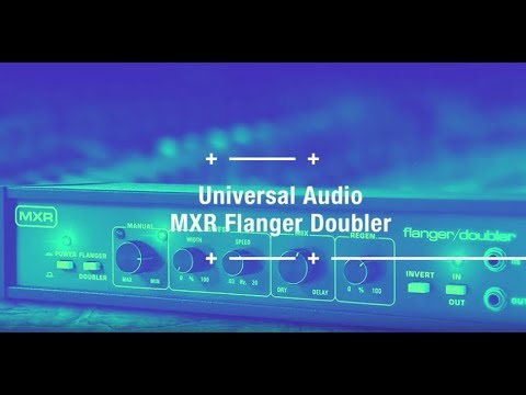 MXR Flanger Doubler Démo Guitare Obsession / Universal Audio