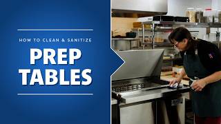 Commercial Kitchen Prep Table Cleaning Tips and Tricks