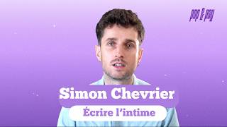 Simon Chevrier : écrire l'intime