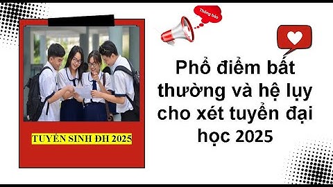 Phổ điểm bất thường và hệ lụy cho xét tuyển đại học| Tuyển sinh đại học 2025.