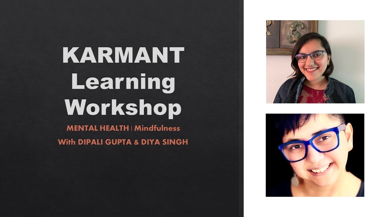 Mindfulness | Mental Health Workshop with Dipali Gupta & Diya Singh | KARMANT Learning