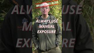 I always break this rule - Always use manual exposure