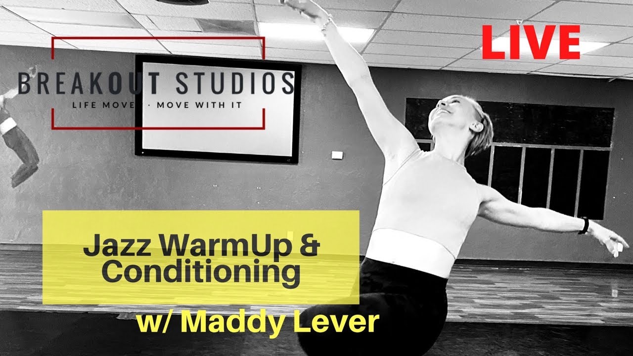 LIVE Jazz WarmUp & Conditioning w/ Maddy Lever. Online Classes from BreakOut Studios.