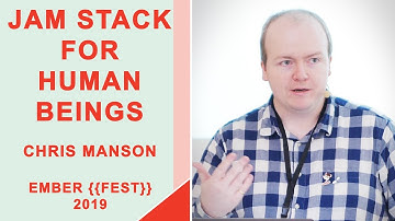 JAM Stack for Human Beings - Chris Manson