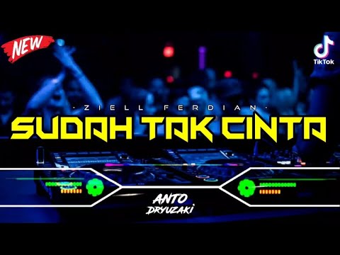 DJ SUDAH TAK CINTA - ZIELL FERDIAN‼️ VIRAL TIKTOK || FUNKOT VERSION