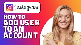 How to Add User to Instagram Account! (Quick & Easy)