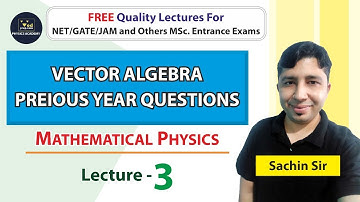 Mathematical Physics | Vector Algebra | DU | BHU | MSc Physics | NET | GATE | Physics Academy