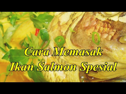 Cara Memasak Ikan Salmon Spesial