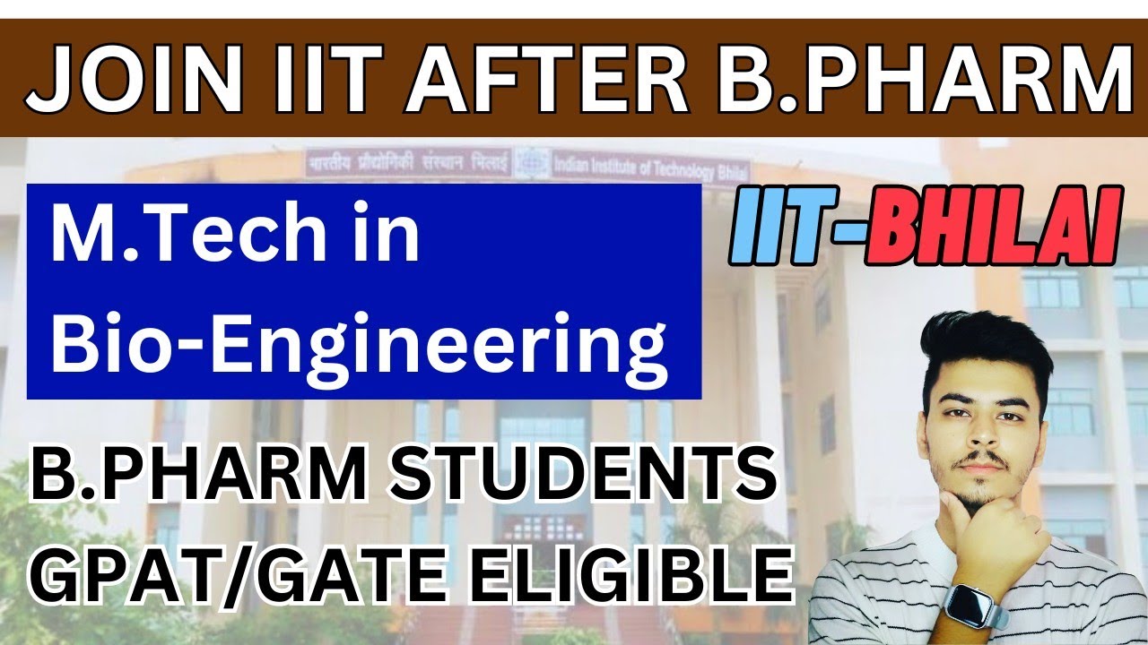 After B.Pharm Join IIT M.Tech in BioEngineering IIT After B.Pharmacy