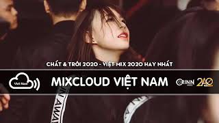 Nóntop Mixcloud 2020 - Chất & Trôi 2020 - Việt Mix Hay Nhất - Nonstop Hội Đồng Phê LV