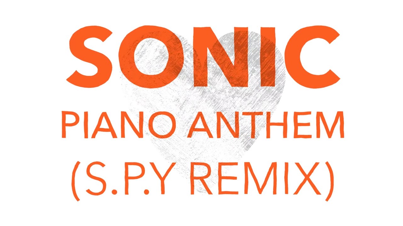 ⁣Sonic - Piano Anthem (S.P.Y Remix)
