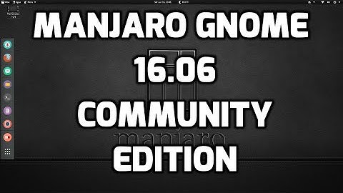 Manjaro Gnome 16.06 Community Edition