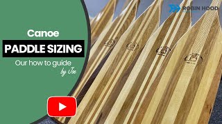 Canoe Paddle Sizing | Our guide to choosing the correct length