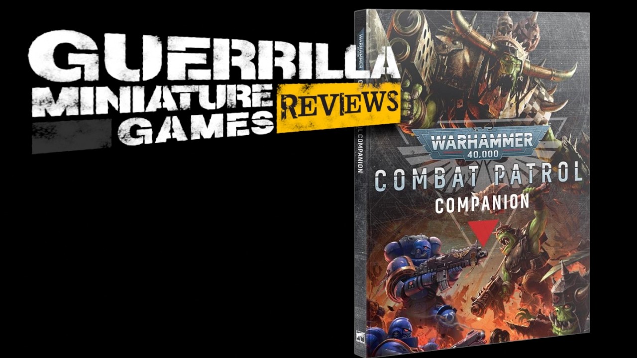 GMG Reviews - So what's new in Combat Patrol in 11th Edition? Turns out not much.