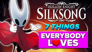 7 things EVERYBODY LOVES in Hollow Knight Silksong