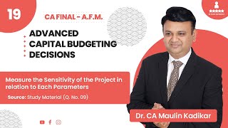 Measure Sensitivity of Project in Relation to Each Parameters | CA Final | AFM by CA Maulin Kadikar