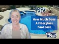 How Much Does A Fiberglass Pool Cost - Pool Talk with Trish