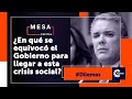 ¿En qué se equivocó el Gobierno para llegar a esta crisis social?  | Dilemas - Mesa Capital