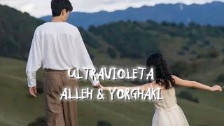 Ultravioleta💟🌠Alleh & Yorghaki LETRA+ESPAÑOL