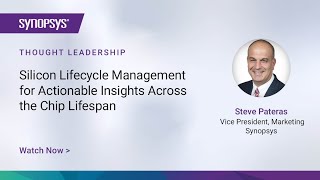 Silicon Lifecycle Management for Actionable Insights Across the Chip Lifespan | Synopsys