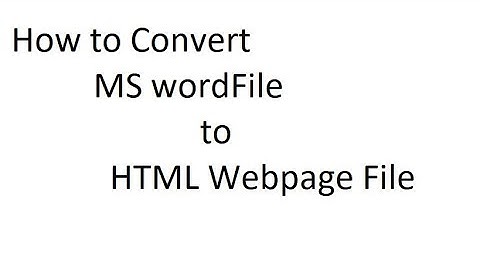 How to Convert MS Word File To HTML webpage file