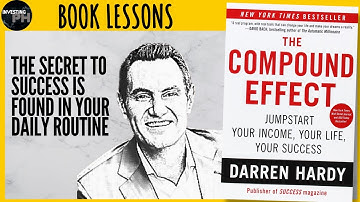 The Compound Effect by Darren Hardy  - TOP 5 LESSONS | Book Summary