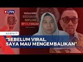 [FULL] Ibu Remaja yang Ambil Jam Mewah Sahroni Cerita Kronologi Kembalikan Barang